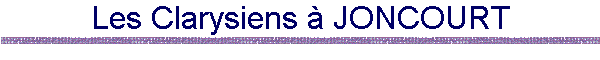 Les Clarysiens  JONCOURT